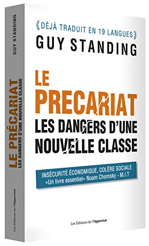 Le précariat - Les dangers d'une nouvelle classe
