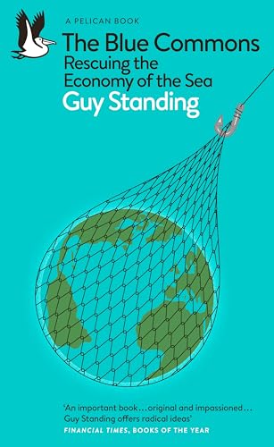 The Blue Commons: Rescuing the Economy of the Sea (Pelican Books) von Penguin Books Ltd (UK)