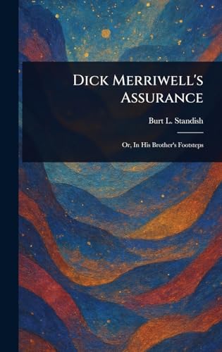 Dick Merriwell's Assurance Dick Merriwell's Assurance von Anson Street Press