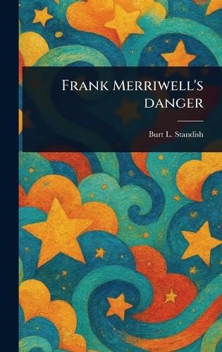Frank Merriwell's Danger Frank Merriwell's Danger von Anson Street Press