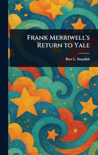 Frank Merriwell's Return to Yale Frank Merriwell's Return to Yale von Anson Street Press