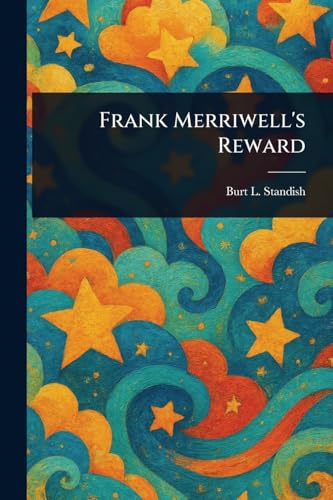 Frank Merriwell's Reward Frank Merriwell's Reward von Anson Street Press