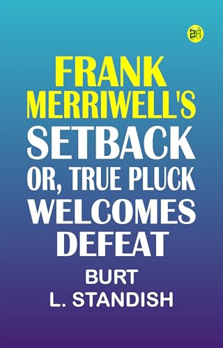 Frank Merriwell's Setback Frank Merriwell's Setback von Anson Street Press