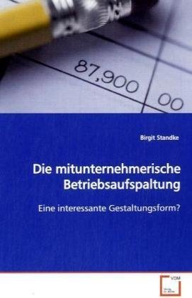 Die mitunternehmerische Betriebsaufspaltung: Eine interessante Gestaltungsform?