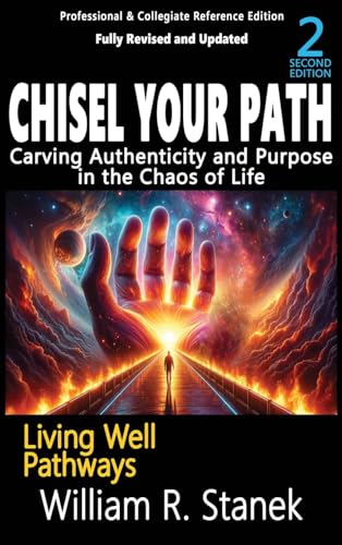 Chisel Your Path: Carving Authenticity and Purpose in the Chaos of Life: Not your typical self-help book-this is your pathway to an authentic, purposeful life. (Living Well Pathways) von Big Blue Sky Press for Business
