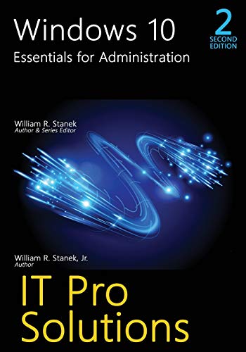Windows 10, Essentials for Administration, 2nd Edition (It Pro Solutions) von Stanek & Associates