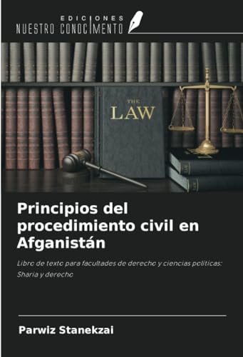 Principios del procedimiento civil en Afganistán: Libro de texto para facultades de derecho y ciencias políticas: Sharia y derecho von Ediciones Nuestro Conocimiento