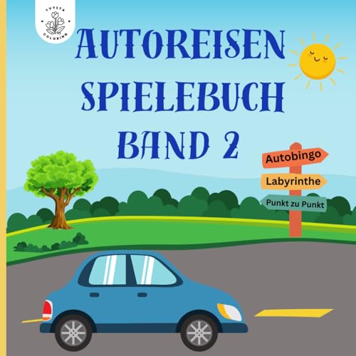 Autoreisen Spielebuch Band 2: Nie mehr lange weile beim Autofahren. Autoreisen Spielebuch Band 2: Nie mehr lange weile beim Autofahren.