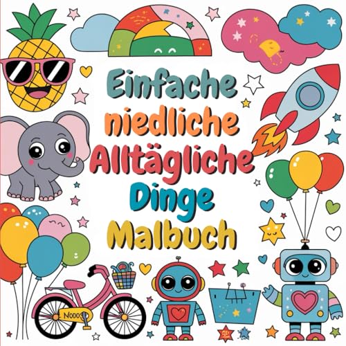 Einfache niedliche Alltägliche Dinge Malbuch Einfache niedliche Alltägliche Dinge Malbuch von Independently published