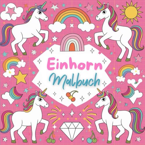 Einhorn Malbuch – Magischer Ausmalspaß für Kinder & Erwachsene Einhorn Malbuch – Magischer Ausmalspaß für Kinder & Erwachsene von Independently published