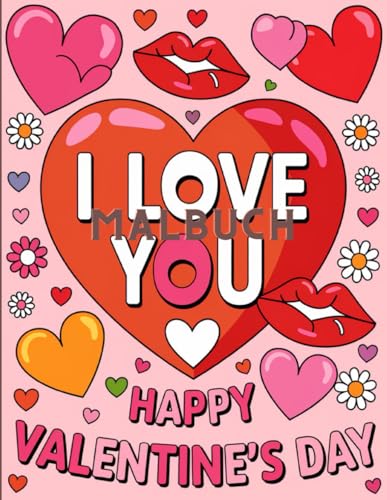 Happy Valentine´s Day Malbuch: 50 liebevoll gestalteten Seiten, ideal zum gemeinsamen Ausmalen und Entspannen Happy Valentine´s Day Malbuch: 50 liebevoll gestalteten Seiten, ideal zum gemeinsamen Ausmalen und Entspannen von Independently published