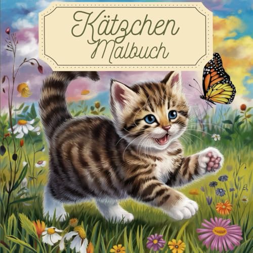 Kätzchen Malbuch für Kinder: Süßes Malbuch mit Katzen für Kinder Kätzchen Malbuch für Kinder: Süßes Malbuch mit Katzen für Kinder von Independently published