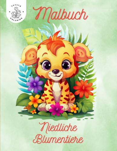 Niedliche Blumentiere Malbuch mit Tieren und Blumen Niedliche Blumentiere Malbuch mit Tieren und Blumen