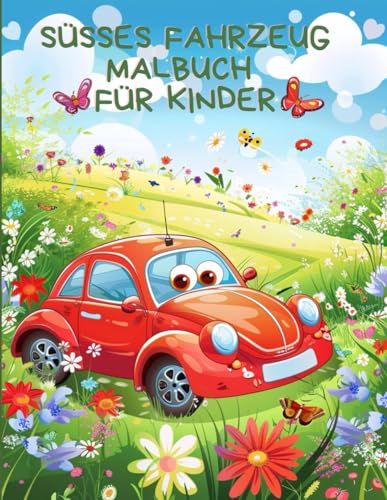 Süßes Fahrzeug Malbuch für Kinder Süßes Fahrzeug Malbuch für Kinder von Independently published