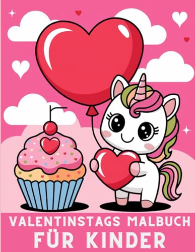 Valentinstag Malbuch für Kinder: 50 liebevoll gestaltete Seiten Valentinstag Malbuch für Kinder: 50 liebevoll gestaltete Seiten von Independently published
