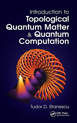 Introduction to Topological Quantum Matter & Quantum Computation von CRC Press