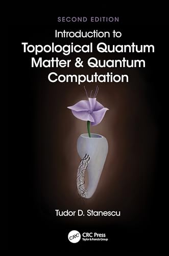 Introduction to Topological Quantum Matter & Quantum Computation von CRC Press