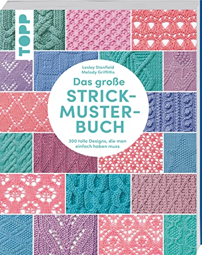 Das große Strickmuster-Buch: 300 tolle Designs, die man einfach haben muss von Frech