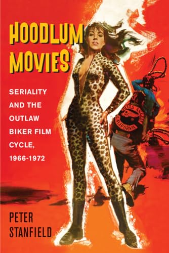 Hoodlum Movies: Seriality and the Outlaw Biker Film Cycle, 1966-1972