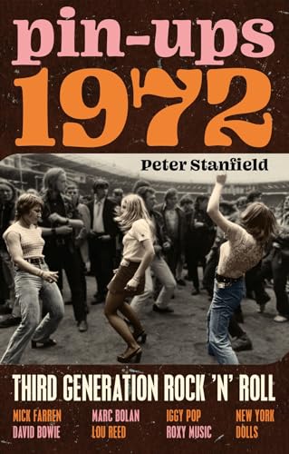 Pin-Ups 1972: Third Generation Rock 'N' Roll Pin-Ups 1972: Third Generation Rock 'N' Roll von Reaktion Books