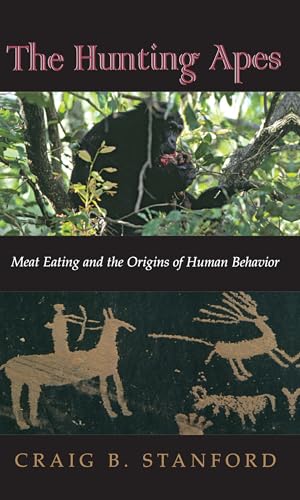 The Hunting Apes: Meat Eating And The Origins Of Human Behavior