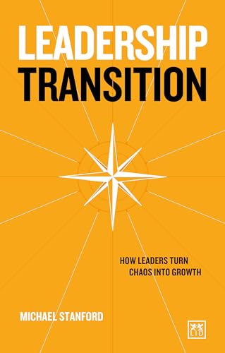 Leadership Transition: How leaders turn chaos into growth