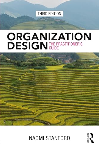 Organization Design: The Practitioner's Guide von Routledge