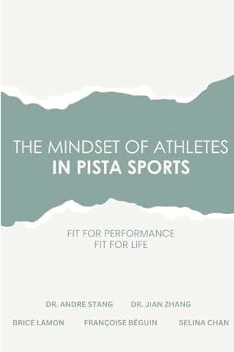 The Mindset of Athletes in PISTA Sports: FIT FOR PERFORMANCE FIT FOR LIFE von Lulu.com