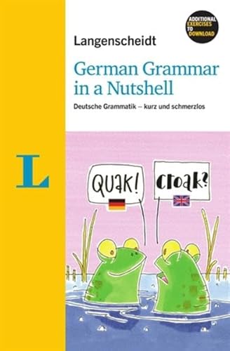 Langenscheidt German Grammar in a Nutshell - Buch mit Download: Deutsche Grammatik - kurz und schmerzlos (Langenscheidt Grammatik - kurz und schmerzlos)