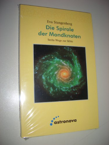 Die Spirale der Mondknoten: Sechs Wege zur Mitte