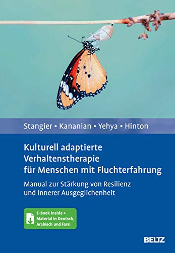 Kulturell adaptierte Verhaltenstherapie für Menschen mit Fluchterfahrung: Manual zur Stärkung von Resilienz und innerer Ausgeglichenheit. Mit Arbeitsmaterial