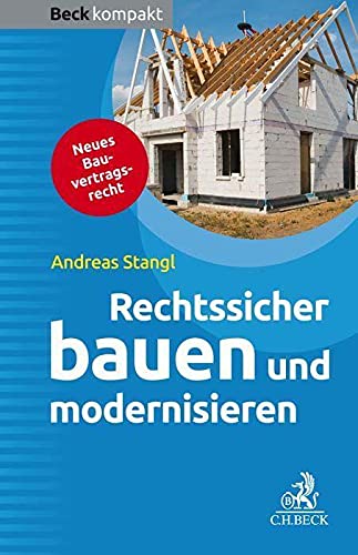 Rechtssicher bauen und modernisieren (Beck kompakt)
