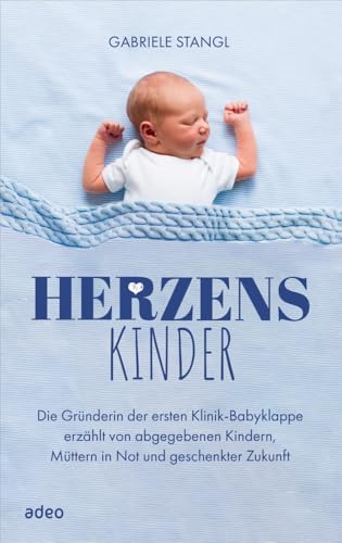 Herzenskinder: Die Gründerin der ersten Klinik-Babyklappe erzählt von abgegebenen Kindern, Müttern in Not und geschenkter Zukunft von GOODMI