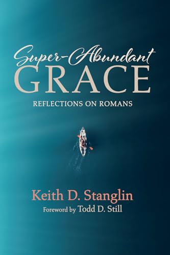 Super-Abundant Grace: Reflections on Romans von Cascade Books