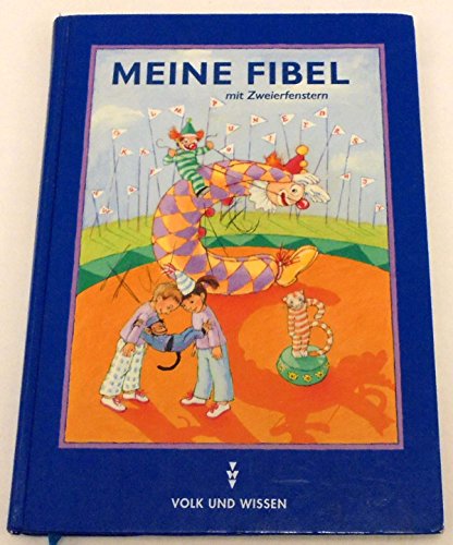 Meine Fibel - Ausgabe 2000: Meine Fibel, Neubearbeitung 2000, neue Rechtschreibung, Meine Fibel (mit Zweierfenstern)