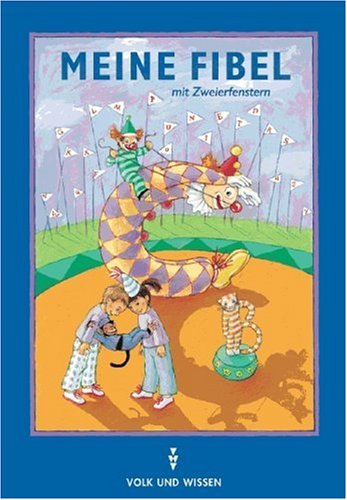 Meine Fibel - Ausgabe 2000: Meine Fibel, Neubearbeitung 2000, neue Rechtschreibung, Meine Fibel (mit Zweierfenstern) von Cornelsen: VWV