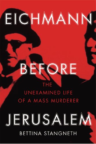 Eichmann before Jerusalem: The Unexamined Life of a Mass Murderer von Bodley Head
