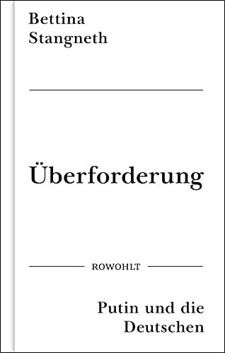 Überforderung: Putin und die Deutschen | . von Rowohlt Buchverlag