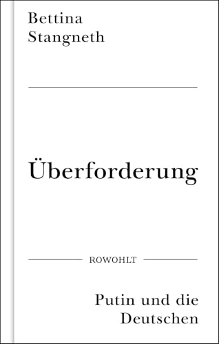 Überforderung: Putin und die Deutschen | . von Rowohlt Buchverlag