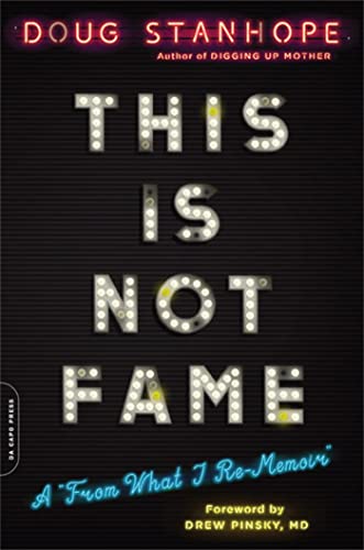 This Is Not Fame: A "From What I Re-Memoir"