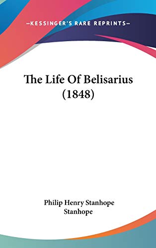 The Life Of Belisarius (1848) von Kessinger Publishing