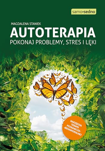 Autoterapia: Pokonaj problemy, stres i lęki
