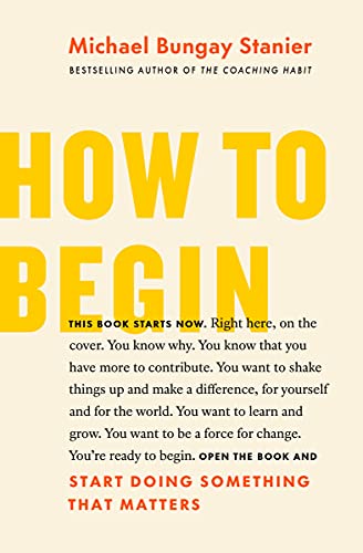 How to Begin: Start Doing Something That Matters von GARDNERS