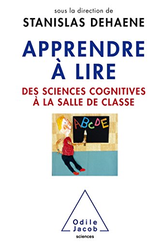 Apprendre à lire: Des sciences cognitives à la salle de classe Apprendre à lire: Des sciences cognitives à la salle de classe von Odile Jacob