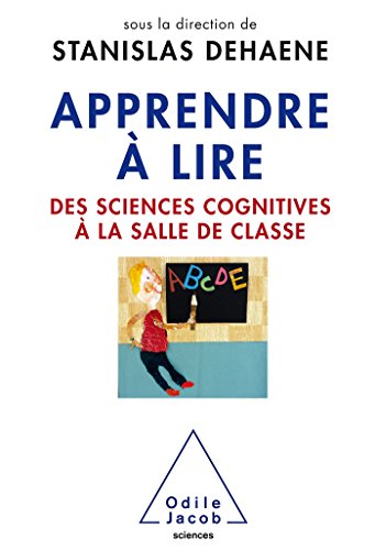 Apprendre à lire: Des sciences cognitives à la salle de classe von Odile Jacob