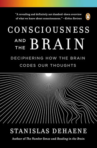 Consciousness and the Brain: Deciphering How the Brain Codes Our Thoughts von Penguin Books