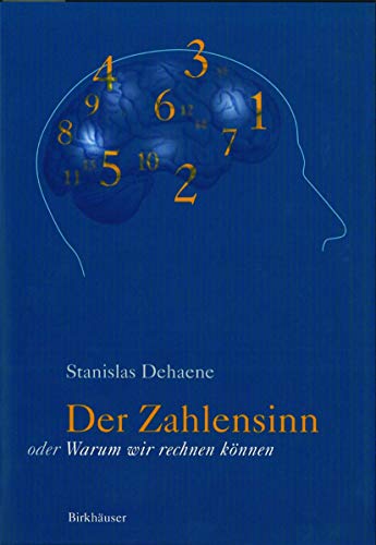 Der Zahlensinn oder Warum wir rechnen können von Birkhäuser