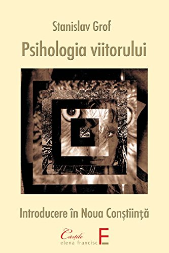 Psihologia viitorului: Introducere in Noua Constiinta von Elena Francisc Publishing