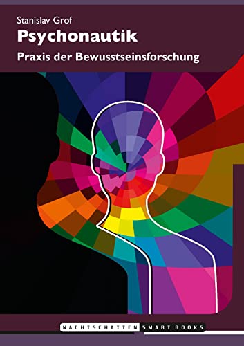 Psychonautik: Praxis der Bewusstseinsforschung