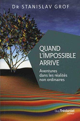 Quand l'impossible arrive : Aventures dans les réalités non ordinaires: Aventures des faits non ordinaires von TREDANIEL